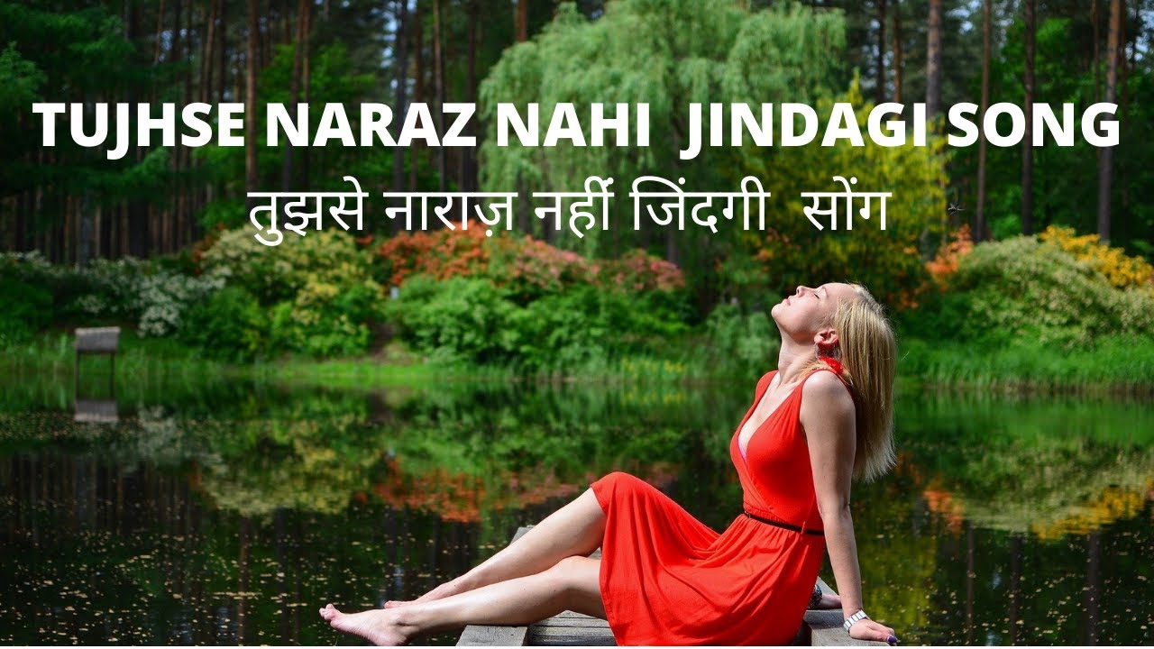 Tujhse Naraz Nahi Zindagi Haran Hu Full song Lyrics female YouTube