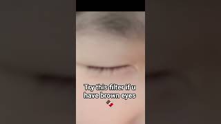 i have brown eyes