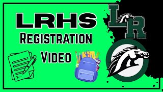 LRHS Registration Video