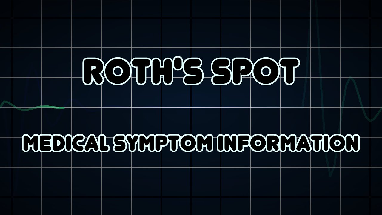 Roth's spot (Medical Symptom) - YouTube