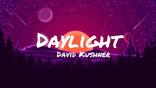 David Kushner - Daylight (Lyrics)