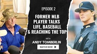 Famous Former MLB Player Andy Tomberlin Talks Life, Baseball & Reaching the Top Wealth