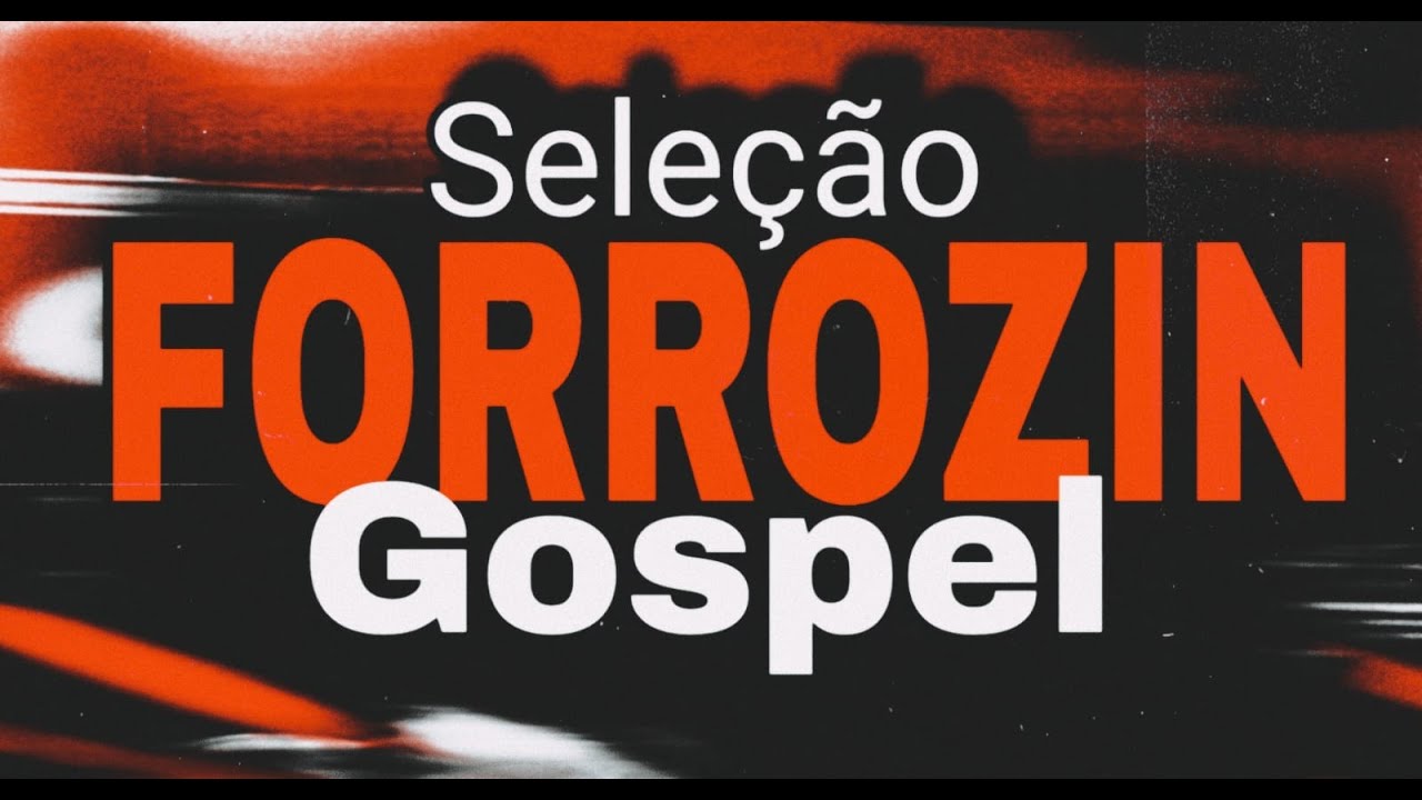 Seleção Top Forrozin Gospel Repertório Atualizado Musica Nova 2026