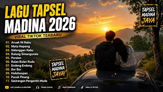 LAGU TAPSEL MADINA TERBARU 2026 🎶 Viral TikTok | Lagu Tapanuli Selatan Paling Enak Didengar