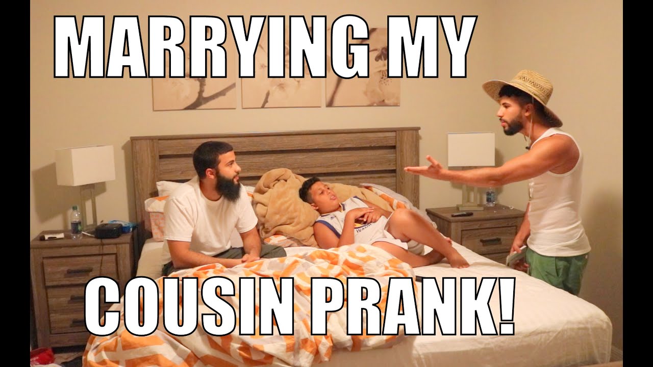 MARRYING MY COUSIN PRANK YouTube MARRYING MY COUSIN PRANK YouTube