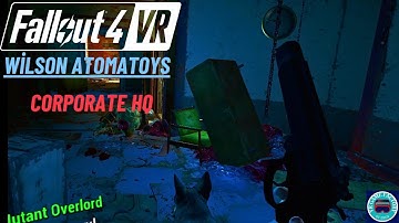 Fallout 4 VR with MOD FRIK / etc and quest 2 Adventure (10) "WILSON ATOMATOYS CORPORATE HQ"