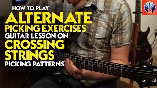 How to Play Alternate Picking Exercises - Guitar Lesson on Crossing Strings Picking Patterns