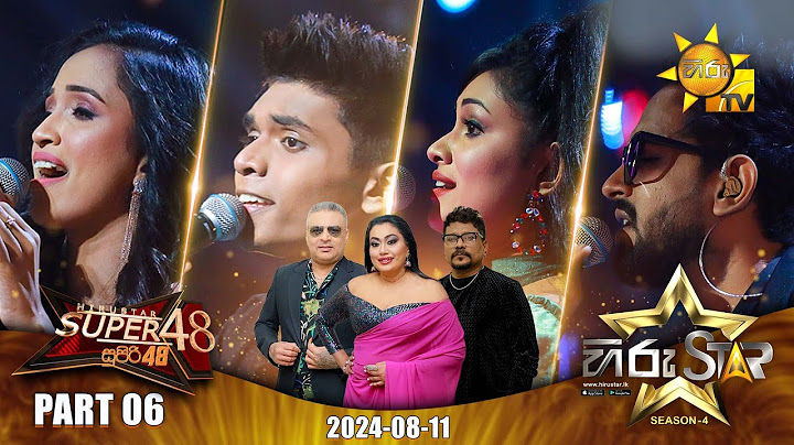 Hiru Star - Season 04 | SUPER 48 - Part 6 | 2024-08-11