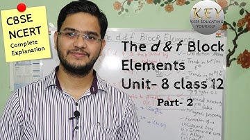 The d & f block elements class 12 #NCERT Unit-8 Part-2 in Hindi/اردو