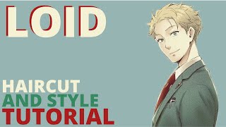 Loid Forger Hair Tutorial: Haircut and Hairstyle || Hair Style