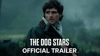 The Dog Stars | Official Trailer | In Theatres August 28