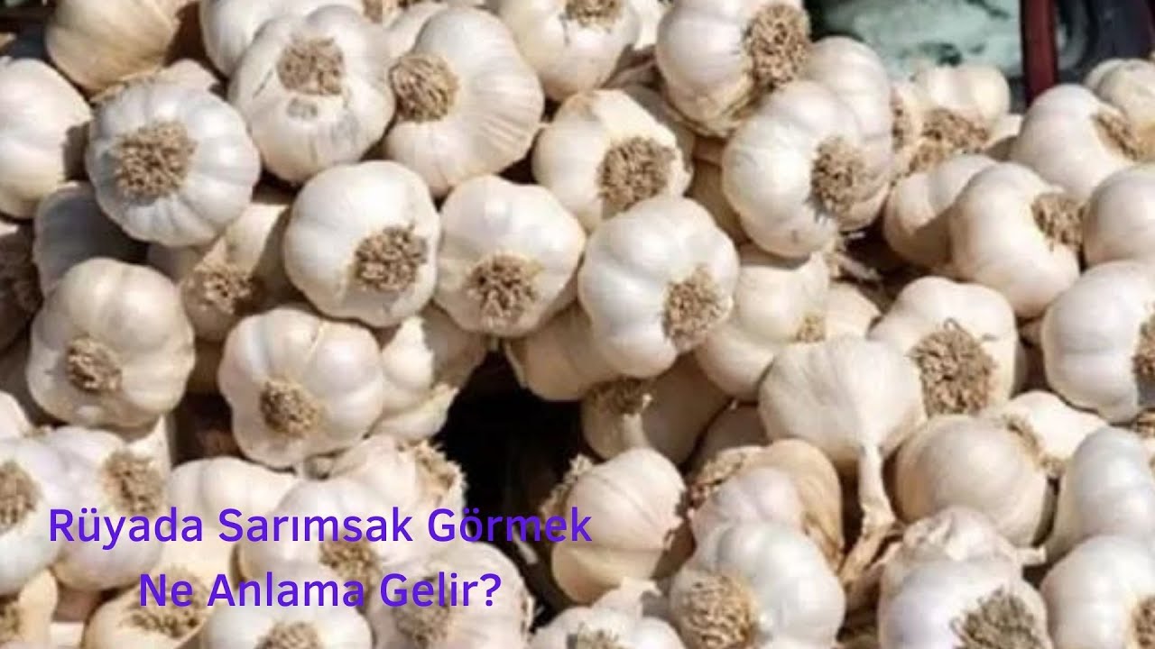 Rüyada Sarımsak Görmek Ne Anlama Gelir, Rüya Sarımsak Görme - YouTube