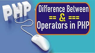 Working of == and === operators in PHP || Double Equal and Triple Equal Operators in PHP