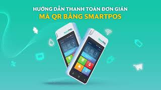 Hướng dẫn thanh toán quét mã QR trên SmartPOS