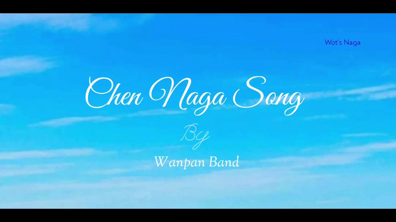 Chen naga song collection | Wanpan band