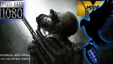 Metro Last Light Bonus Mission - Developer Pack