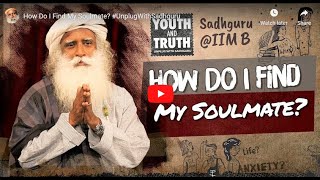 How Do I Find My Soulmate  #UnplugWithSadhguru\/Sync Life