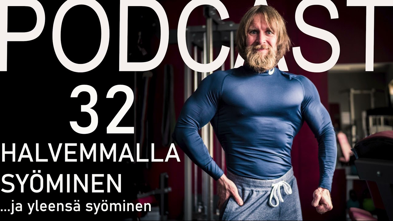 Podcast 32: HALVEMMALLA SYÖMINEN...ja yleensä syöminen