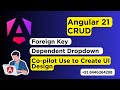 Angular 21 CRUD | How to Create Dependent Dropdown in Angular | Co-Pilot Use To Create UI
