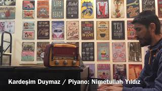 Kardeşin Duymaz / Zülfü Livaneli / Piyano Cover: Nimetullah Yıldız