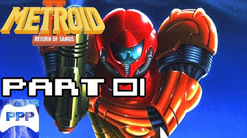 [PPP] Metroid II - Part 1 - An Oldie, but a Goodie!