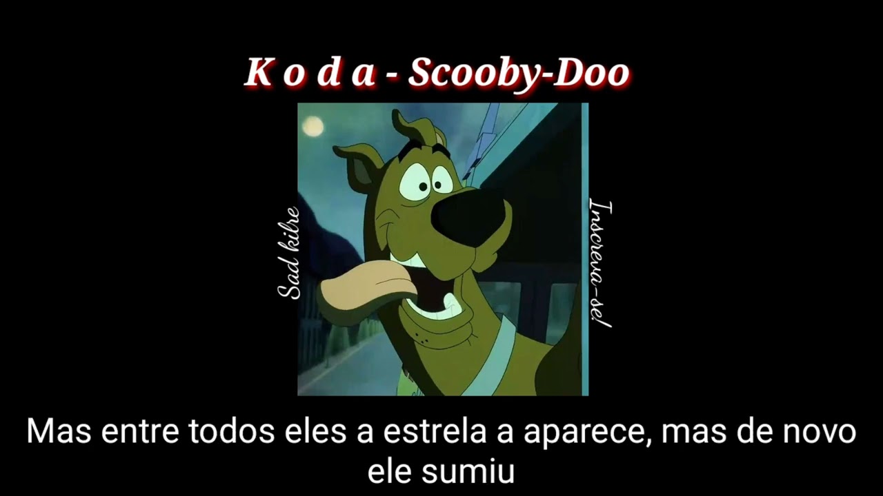 K O D A - | Scooby Doo (⭐ LETRA) adlı videoyu YouTube'da izle K O D A - | Scooby Doo (⭐ LETRA) adlı videoyu YouTube'da izle
