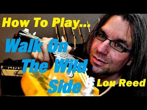 How To Play...Walk On The Wild Side - Lou Reed?