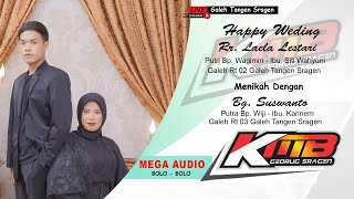 LIVE KMB SRAGEN || PERNIKAHAN LAELA LESTARI & SUWANTO || MEGA AUDIO BOLO BOLO - AVS  MULTIMEDIA