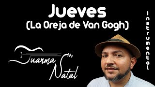 Video thumbnail of "Jueves (La Oreja de Van Gogh) INSTRUMENTAL - Juanma Natal - Classic - Guitar - Covers - Lyrics"