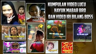 KUMPULAN VIDEO LUCU HAYUK MABAR BRO DAN VIDEO IRI BILANG BOSS || VIDEO LUCU HAYUK