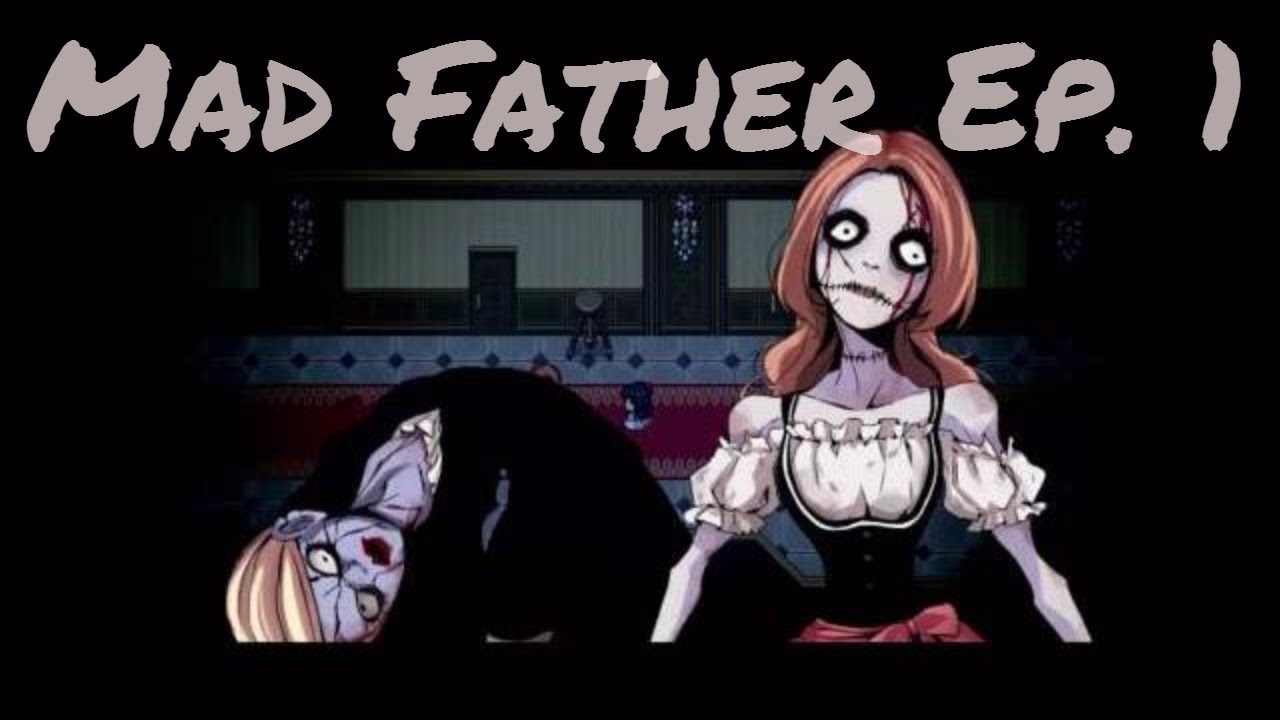 Mad Father(Steam)-CRAZY START TO IT ALL! Ep 1
