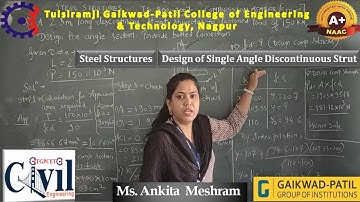 Steel Structures: Design of single angle discontinuous strut by Ms. Ankita Meshram (Asst. Prof. CED)