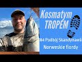 Kosmatym tropem 4 podbj skandynawii cz2 norweskie fiordy kosmaty i phil konieczny owi dorsze