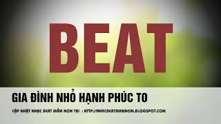 Gia đình nhỏ hạnh phúc to Beat  Nhạc beat bài Gia đình nhỏ hạnh phúc to