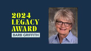 2024 Legacy Award - Honoring Barb Griffith