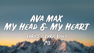 Ava Max - My Head & My Heart (Lyrics / Lyric Video)