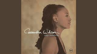 I&#39;ve Grown Accustomed to His Face - Cassandra Wilson