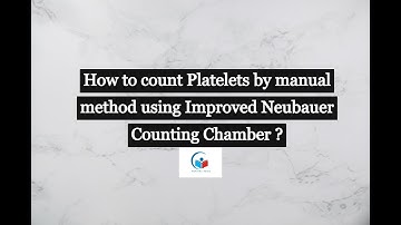 How to count Platelets by Manual Method using Improved Neubauer Counting Chamber | Platelet Count