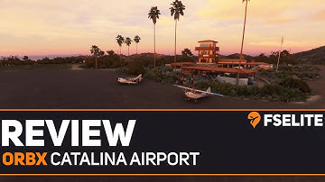 Orbx Catalina Airport MSFS: The FSElite Review