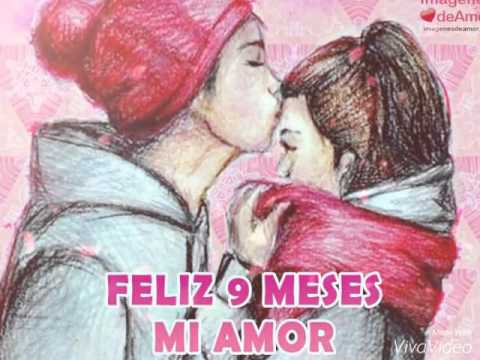 Feliz 9 meses mi amor *_* - YouTube