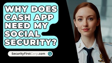 Why Does Cash App Need My Social Security? - SecurityFirstCorp.com