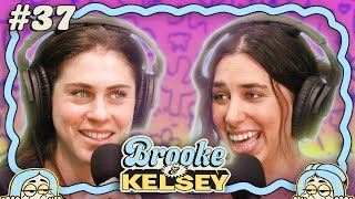 Brooke and Kelsey Make a Podcast (ft. Kelsey Kreppel)| Brooke and Connor Make a Podcast - Episode 37