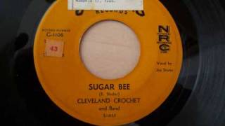 Video thumbnail of "Cleveland Crochet - Sugar Bee (1961)"