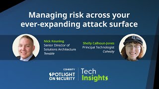 Tech Insights - Managing risk across your ever-expanding attack surface