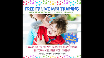 7 Ways To Encourage Smoother Transitions In Young Children With Autism