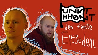 UNKT HHØNT - Den femte episoden (av fire)