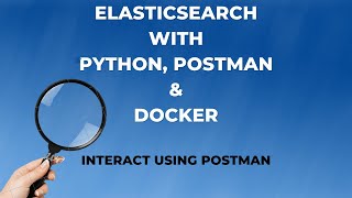 Part - 3 | use ES engine using Postman | Elasticsearch tutorial series with Python, Postman & Docker