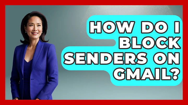How Do I Block Senders On Gmail? - TheEmailToolbox.com