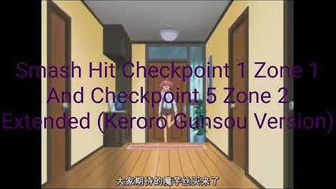 Smash Hit Checkpoint 1 Zone 1 And Checkpoint 5 Zone 2 Extended (Keroro Gunsou Version)