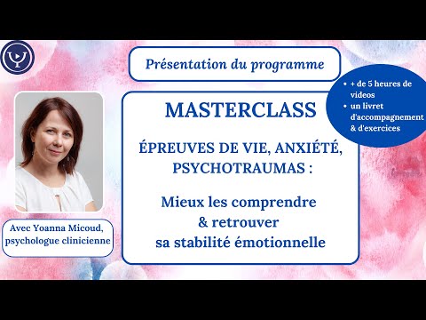 Présentation de la MASTERCLASS Psychotrauma et Épreuves de vie avec Yoanna Micoud, psychologue